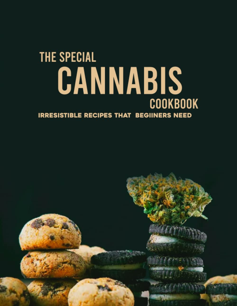 Cannabis Cookbook: Irresistible Recipes That Begiiners Need