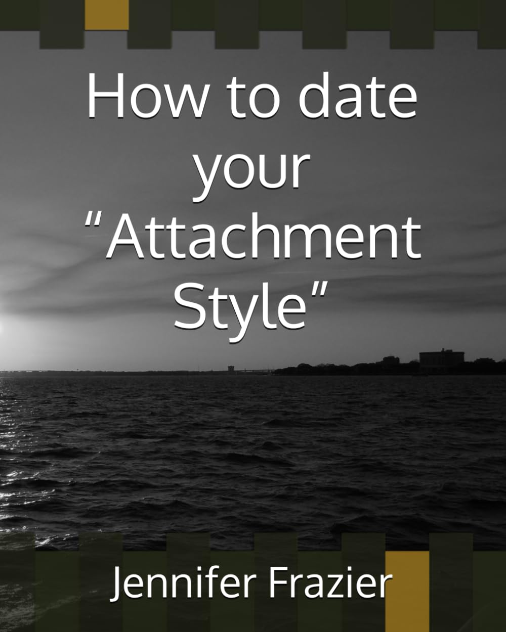 How to date your “Attachment Style”