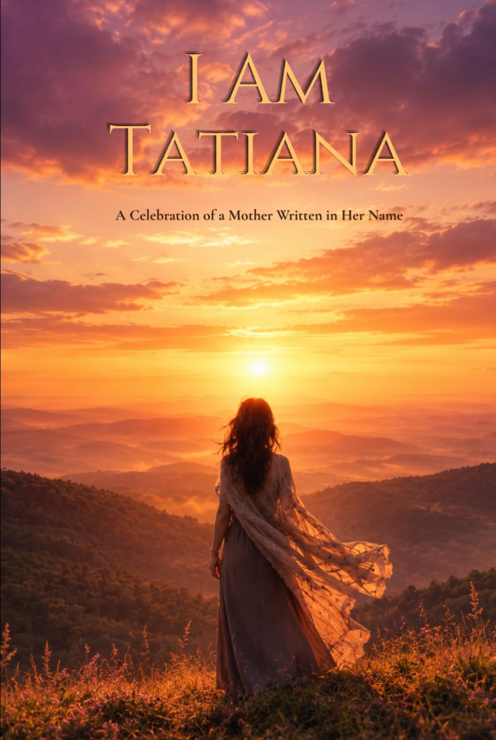 I Am Tatiana: A Celebration of a Mother Written in Her Name