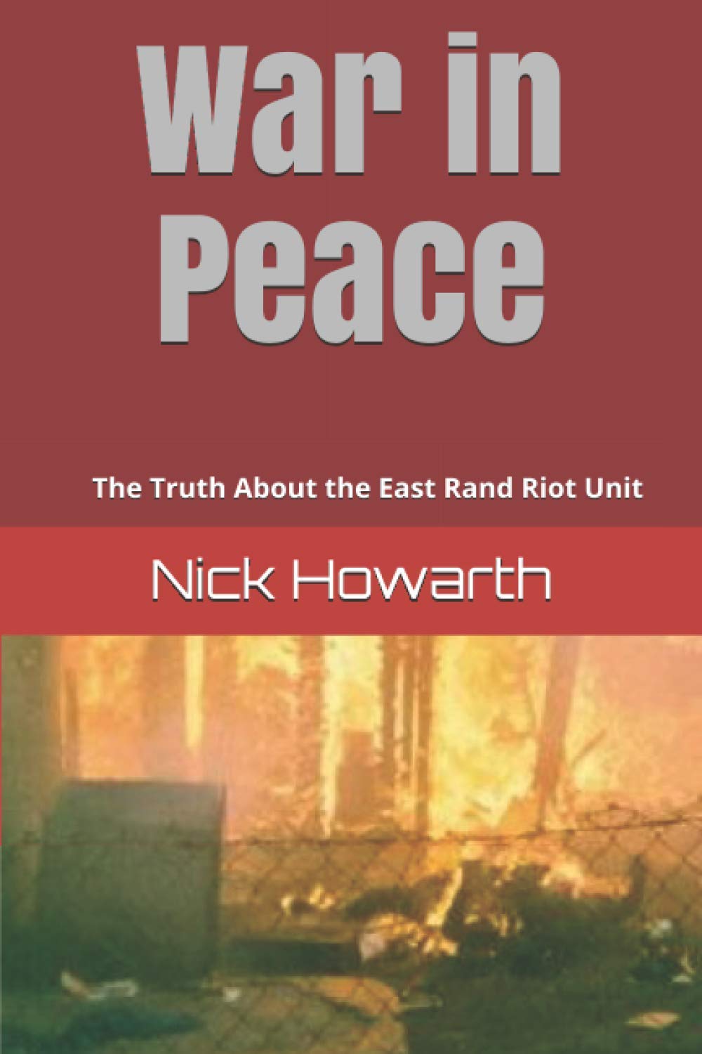 War in Peace: The Truth About the East Rand Riot Unit