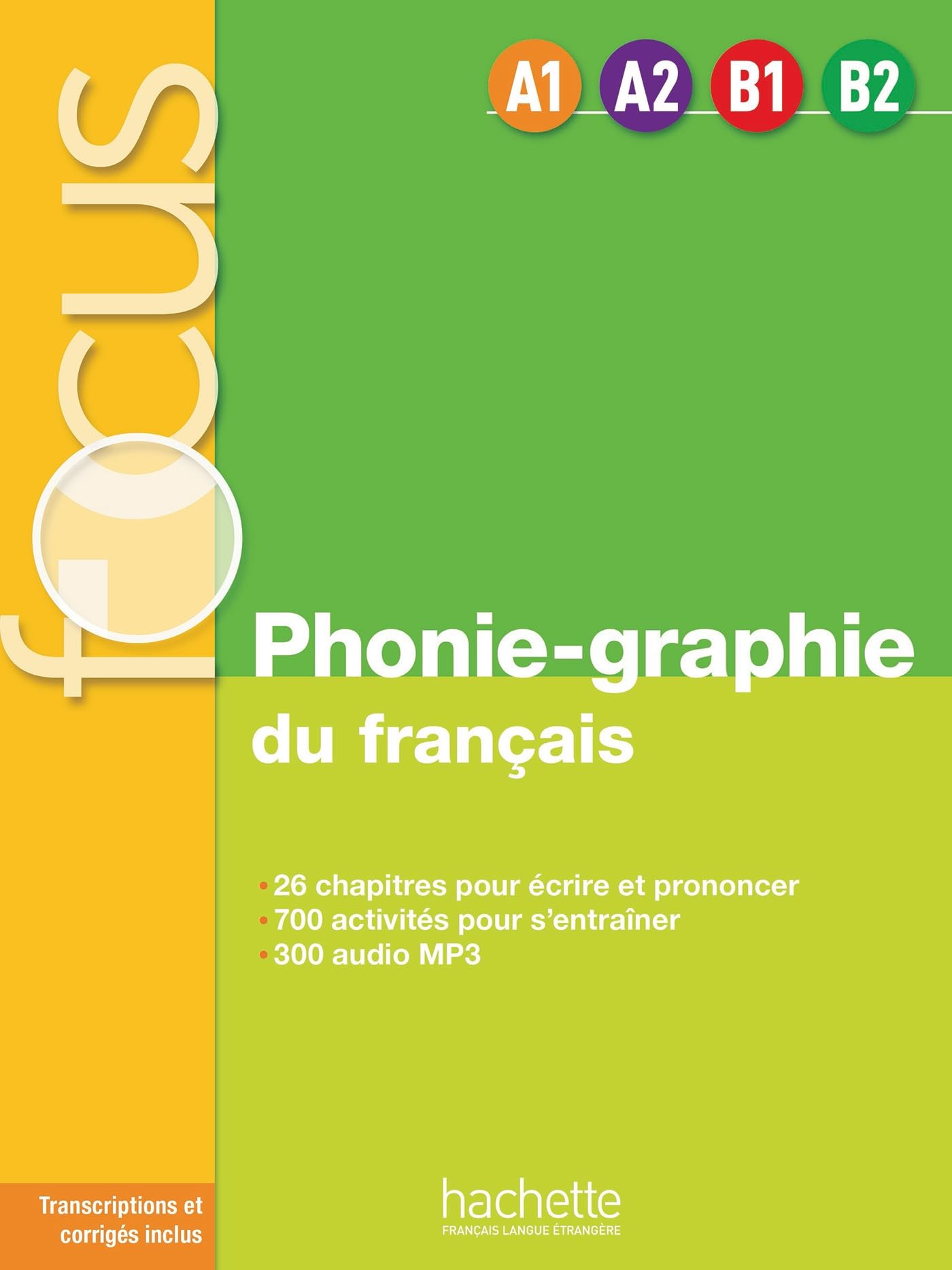Focus - Phonie-​graphie du français (A1-​A2-​B1-​B2)