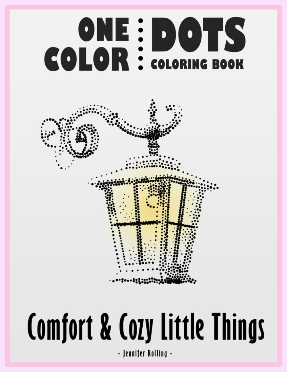 One Color DOTS Coloring book: Comfort & Cozy Little Things - New Type of Relaxation & Stress Relief Coloring Book for Adults (One Color Fun)