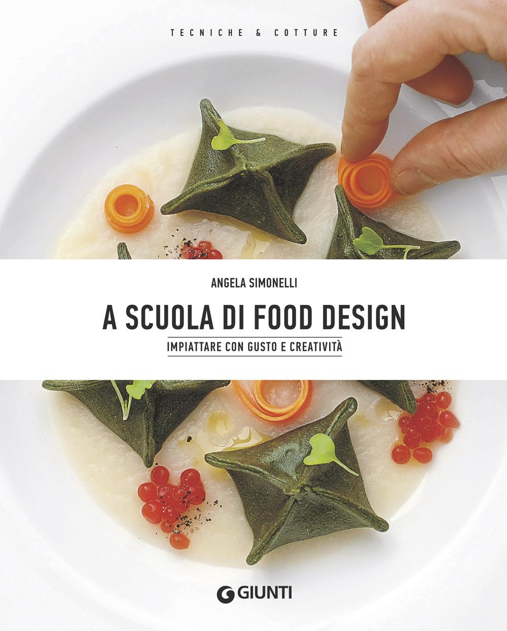 A scuola di Food Design: Impiattare con gusto e creatività