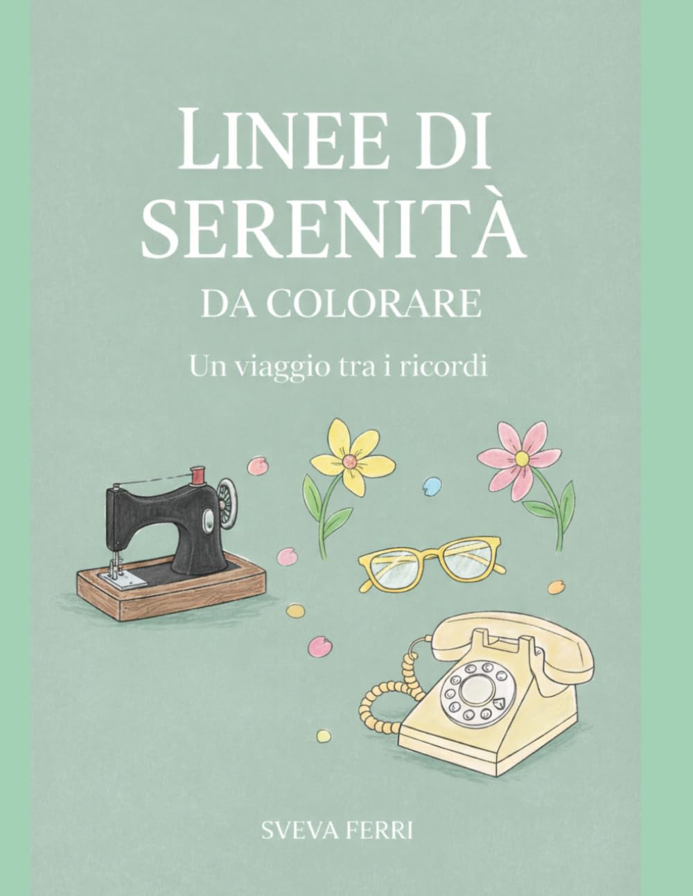 LINEE DI SERENITA' DA COLORARE: Un viaggio tra i ricordi