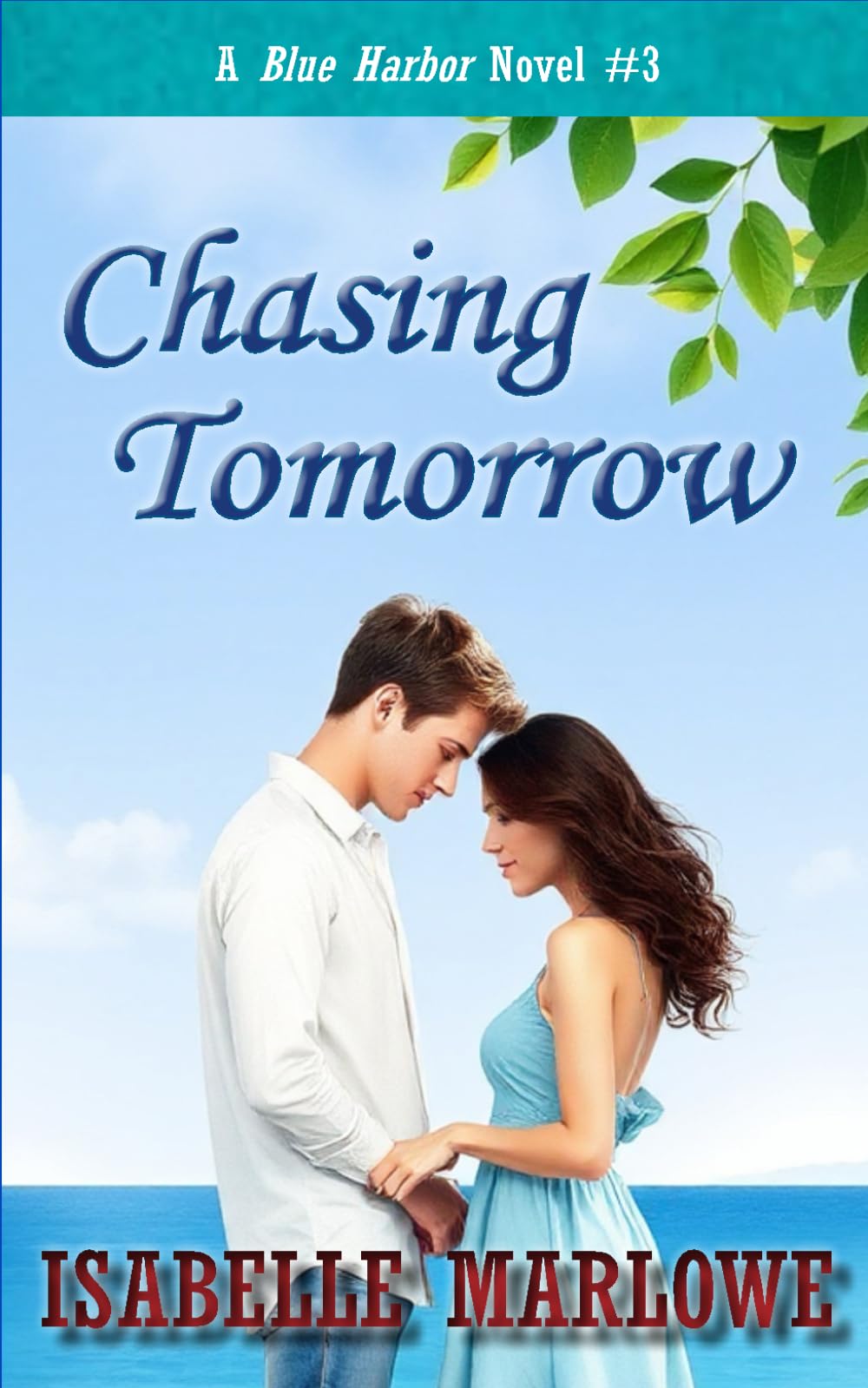 Chasing Tomorrow (A Blue Harbor Novel): 3 (Blue Harbor Novel Series)