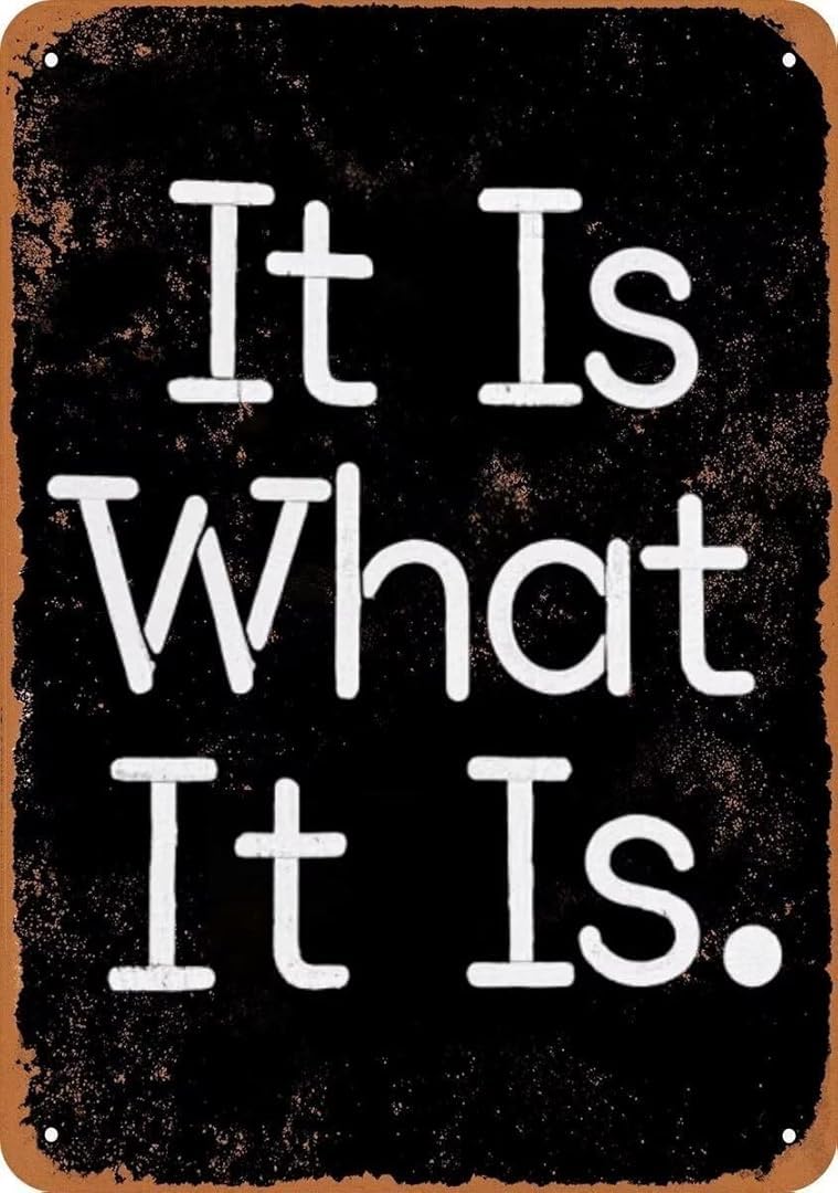It is What It is Vintage Retro Funny Wall Décor for Home Washroom Cafe Pub Bar Office Store 8x12 Inches