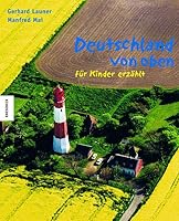 Deutschland von oben - für Kinder erzählt 3896604619 Book Cover