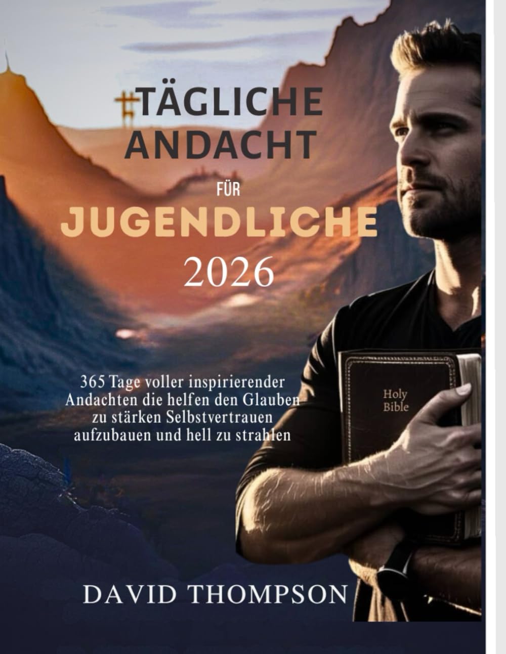 TÄGLICHE ANDACHT FÜR JUGENDLICHE 2026: 365 Tage voller inspirierender Andachten die helfen den Glauben zu stärken Selbstvertrauen aufzubauen und hell zu strahlen (DAILY MOMENT WITH GOD)
