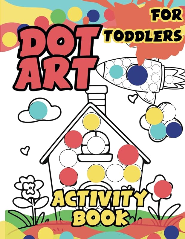Libro de actividades Dot Art para niños pequeños: Pintura con los dedos para principiantes con ilustraciones divertidas es el libro para colorear con marcadores de puntos perfecto para niños vol 1