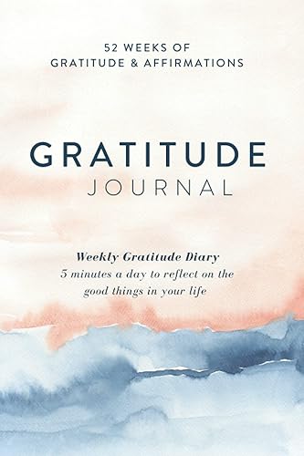 Gratitude Journal: For women: Weekly Gratitude Diary 5 minutes a day to reflect on life's simple pleasures - 52 weeks of gratitude and affirmations