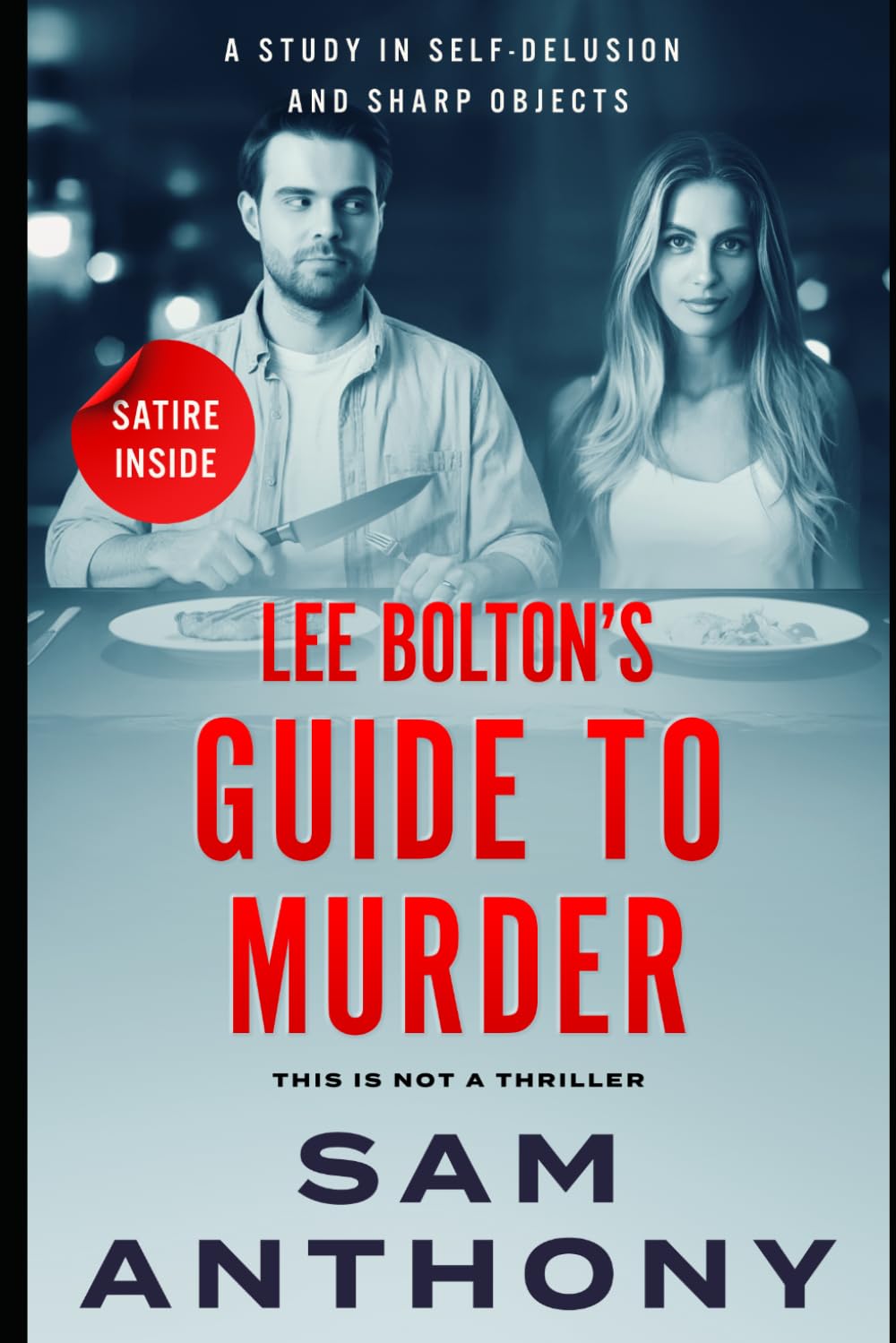 Lee Bolton's Guide To Murder: A Study In Self-Delusion And Sharp Objects (The Adulterer)