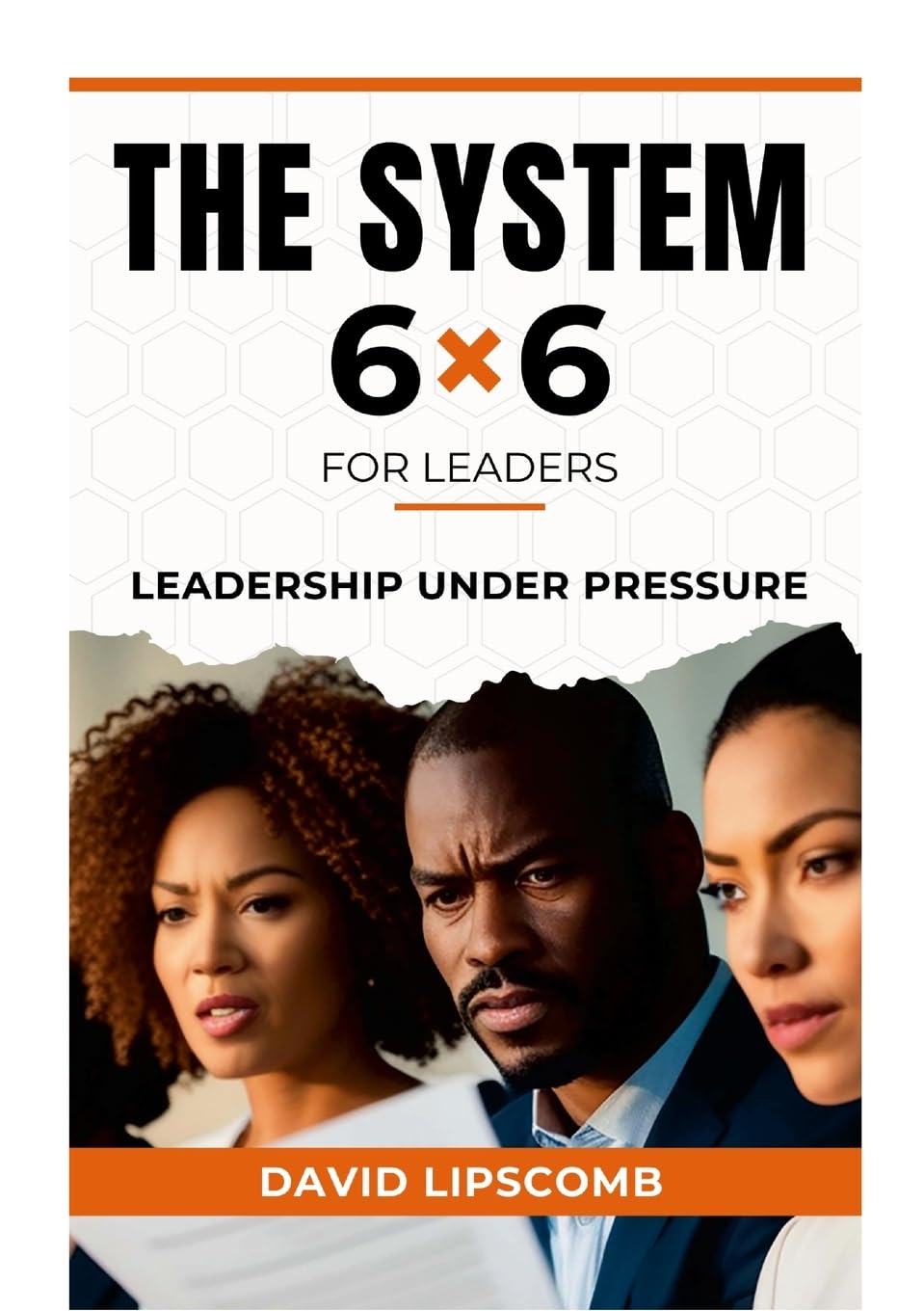 The System 6x6 for Leaders: Where Leaders Come to Train, Not Just Think