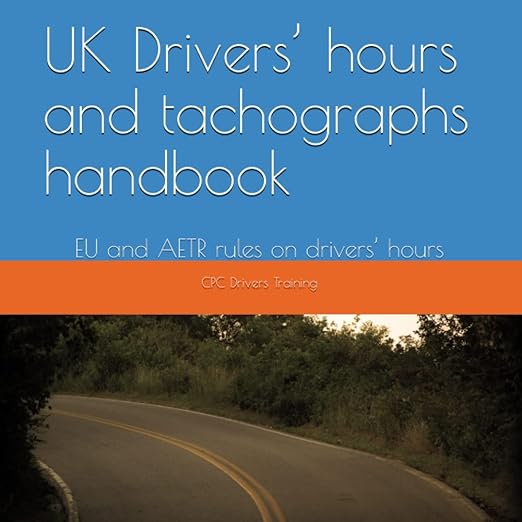 UK Drivers’ hours and tachographs handbook EU and AETR rules on