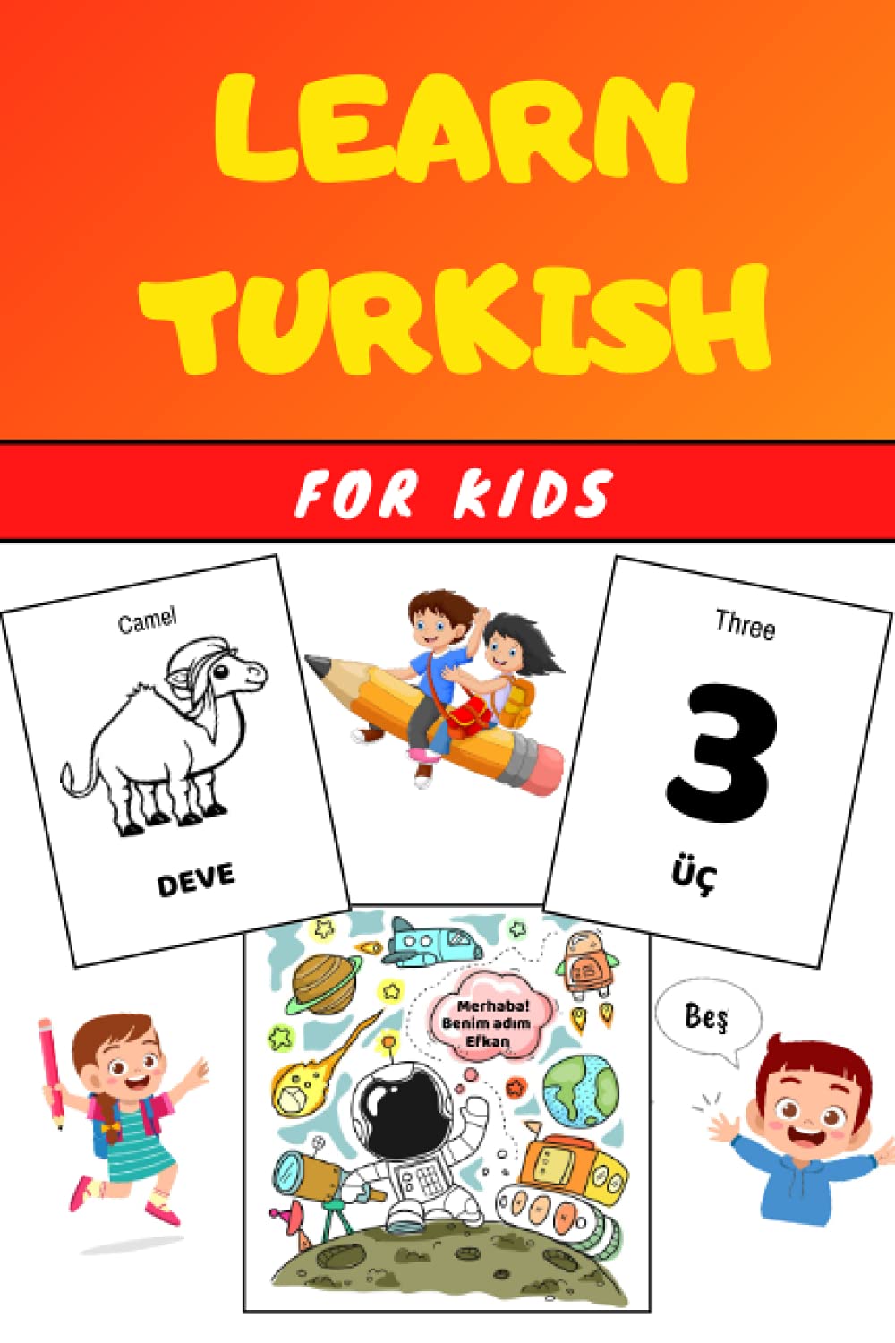 Learn TURKISH for Kids: Activity Book - Easy Learning for children and toddlers - Workbook - Practise Vocabulary (Animals, numbers, words, phrases...) with colorings
