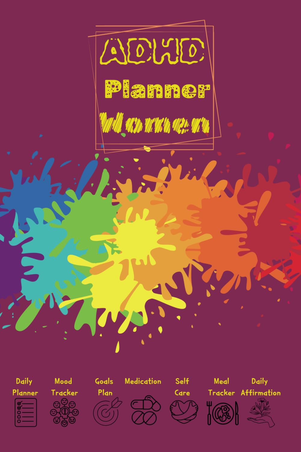 ADHD Planner for Women: for Weekly and Daily Plans, Mood Tracker, Self Care Affirmation, Medicine Reminder, Food Tracker