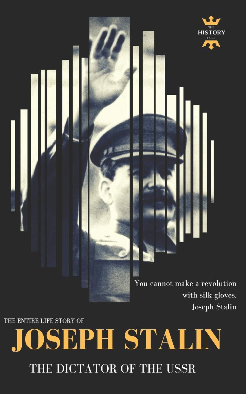 JOSEPH STALIN: THE DICTATOR OF THE USSR (Great Biographies)