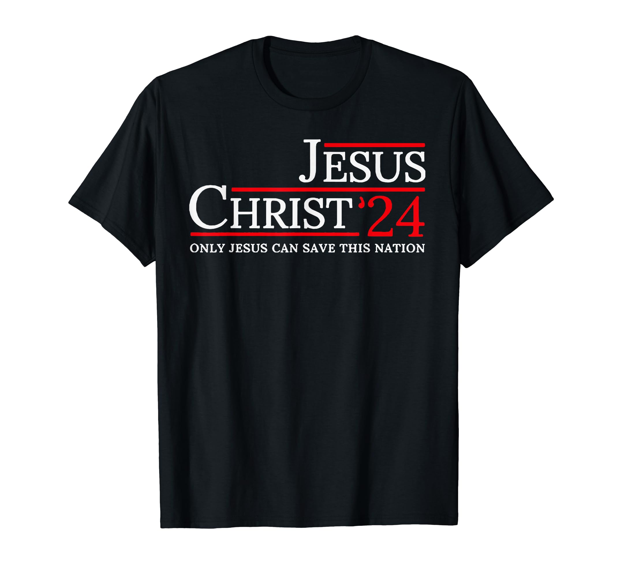 Jesus Christ 2024 Only Jesus Can Save This Nation T-Shirt