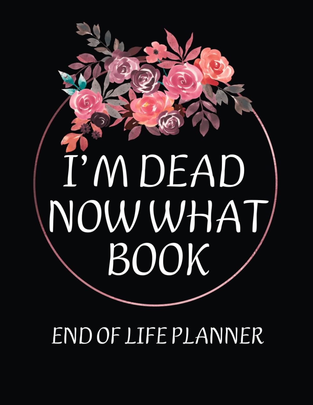 28 X 21,5 Cm I'm Dead Now What Book Planner, F-uck I'm Dead