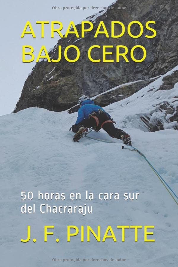 ATRAPADOS BAJO CERO: 50 horas en la cara sur del Chacraraju