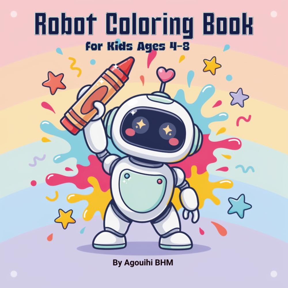 Robot Coloring Book for Kids Ages 4-8: 31 Fun Robot Adventures Activity Book for Boys and Girls