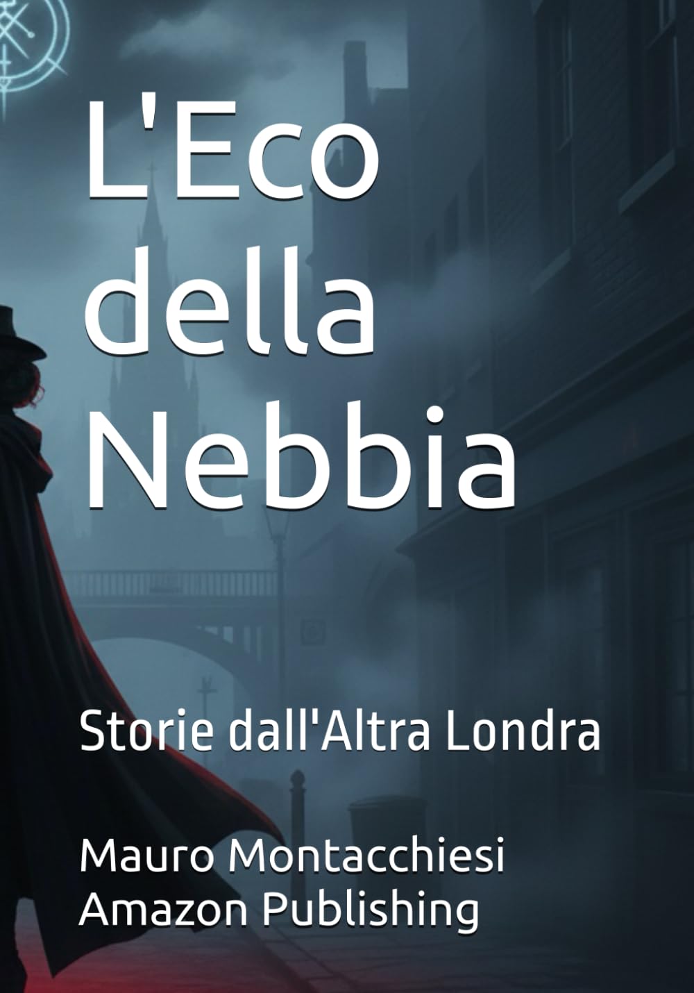 L'Eco della Nebbia: Storie dall'Altra Londra