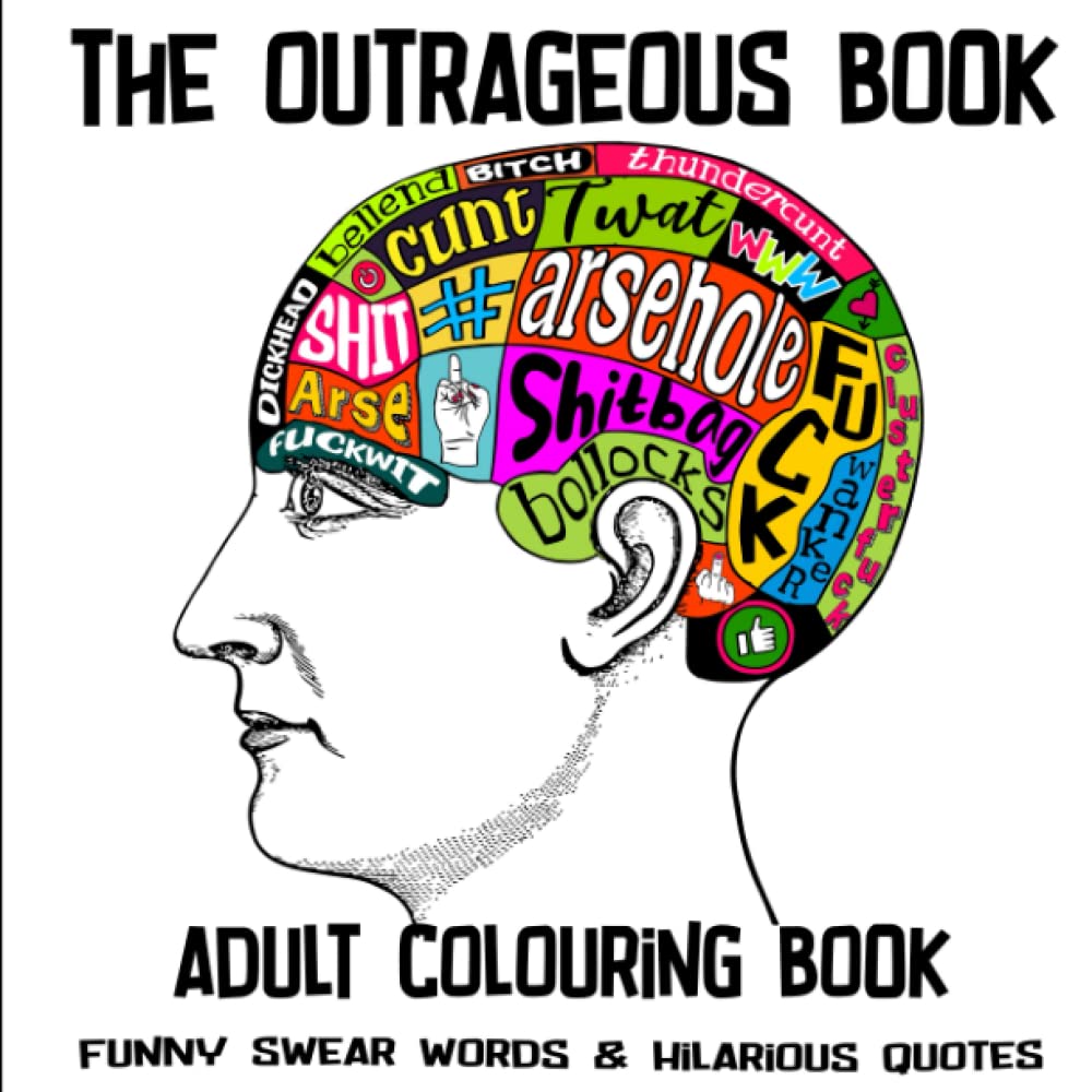 The Outrageous Book: Funny swear words and hilarious quotes, Adult Colouring Book To Relax and Release Anxiety