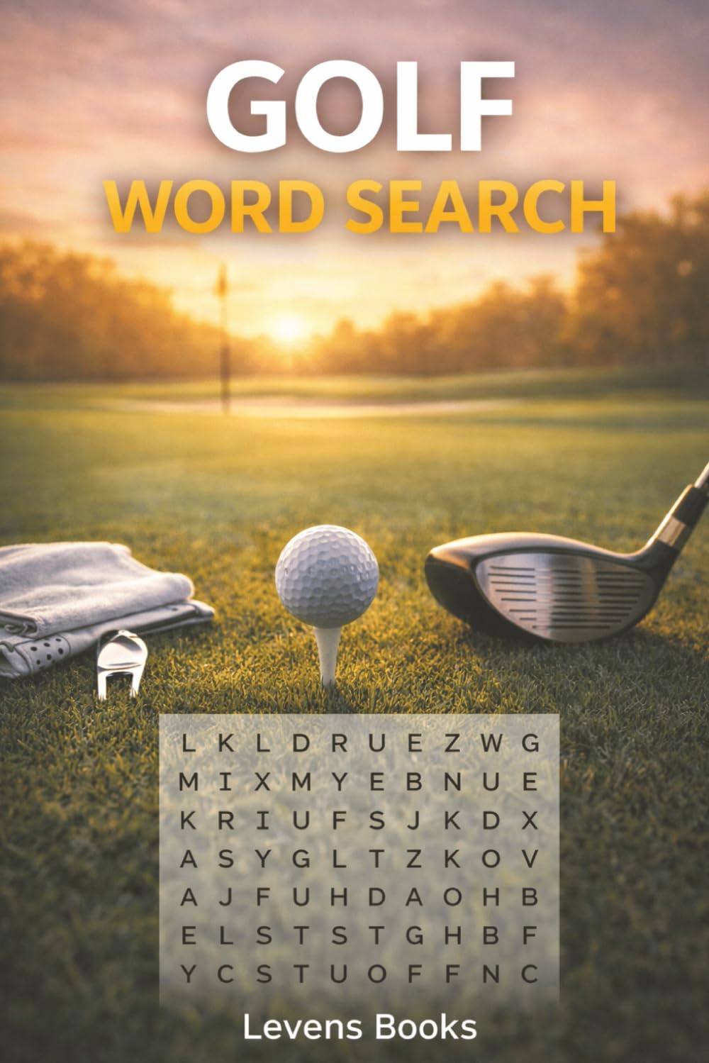 Golf Word Search for Adults: 55 Golf-Themed Puzzles | Courses, Clubs, Skills & Golf Vocabulary | A Fun and Relaxing Activity Book