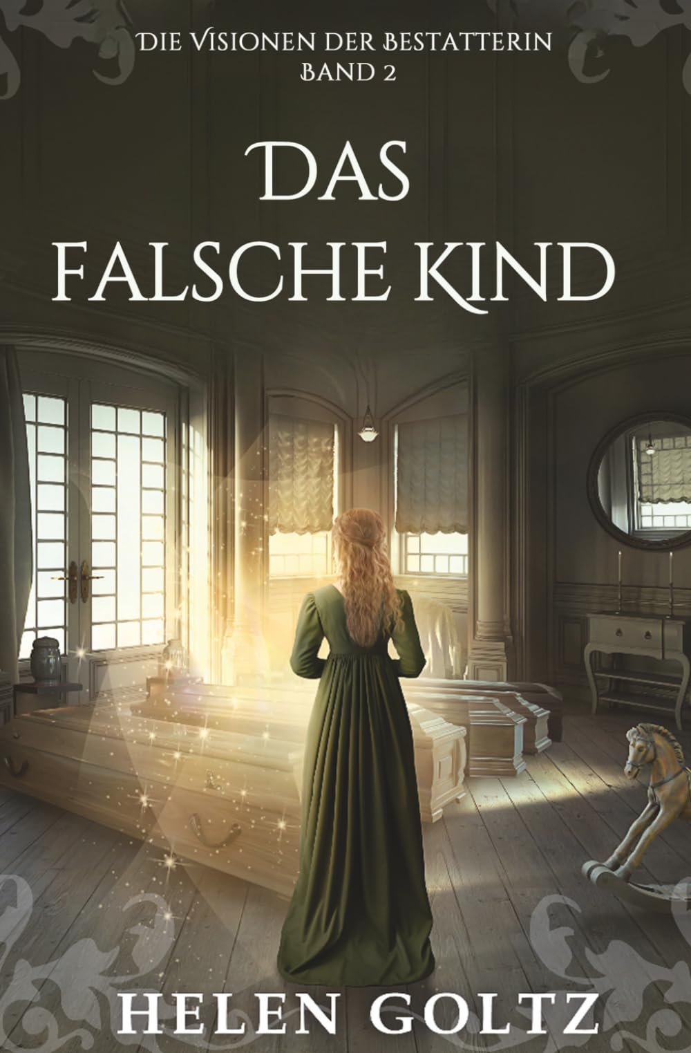 Das falsche Kind – Paranormales historisches Geheimnis (Die Visionen der Bestatterin)