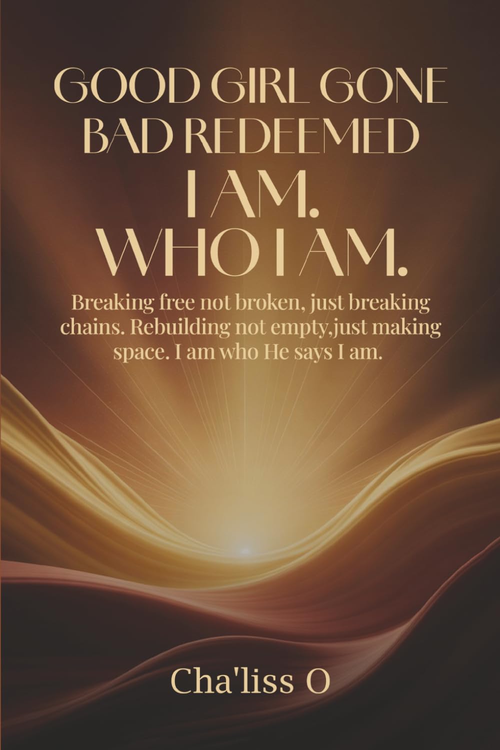 Good Girl Gone Bad: The Becoming From Jezebel to Jesus Breaking free. Rebuilding whole.