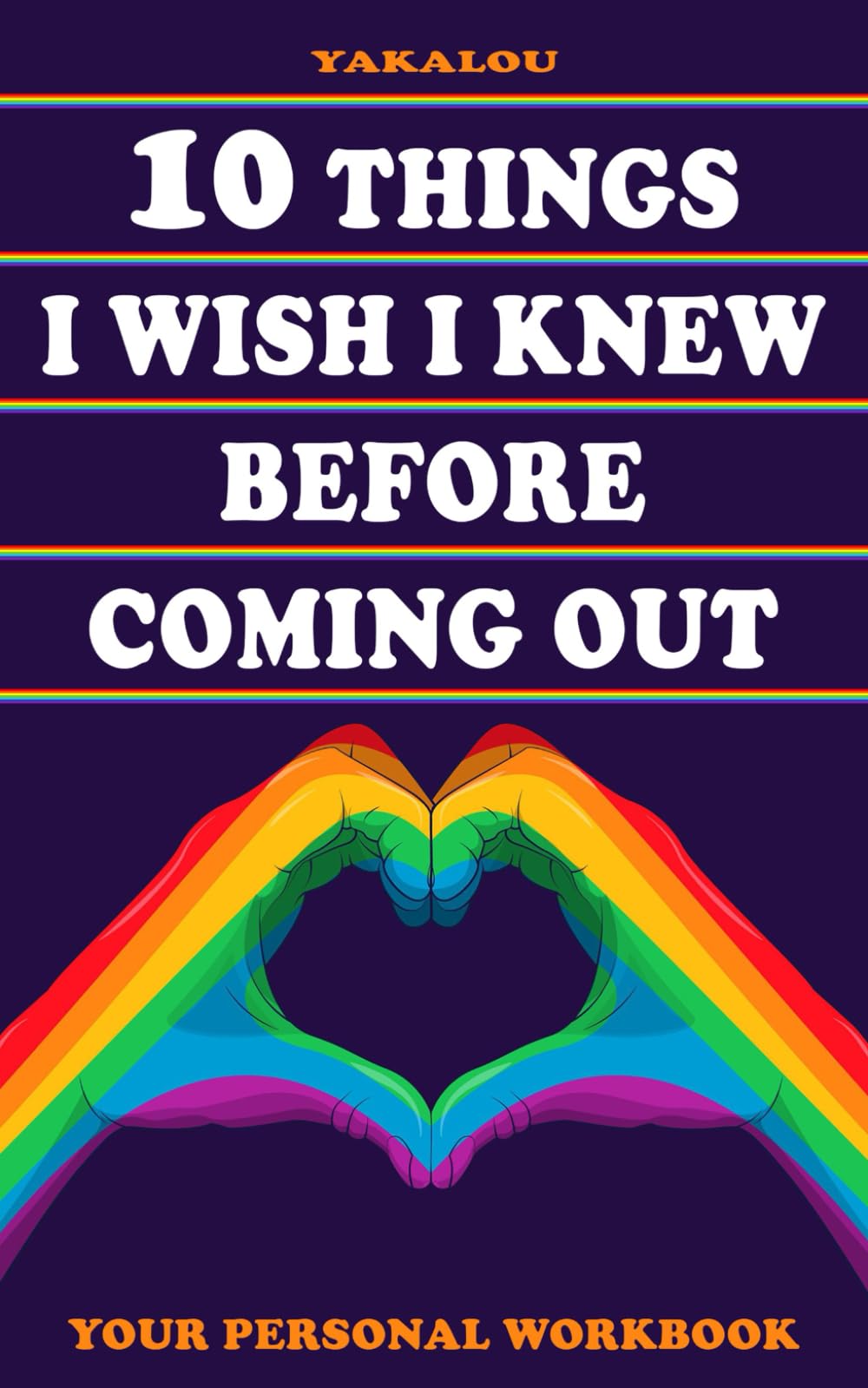 10 Things I Wish I Knew Before Coming Out (The LGBTQIA+ Journey)
