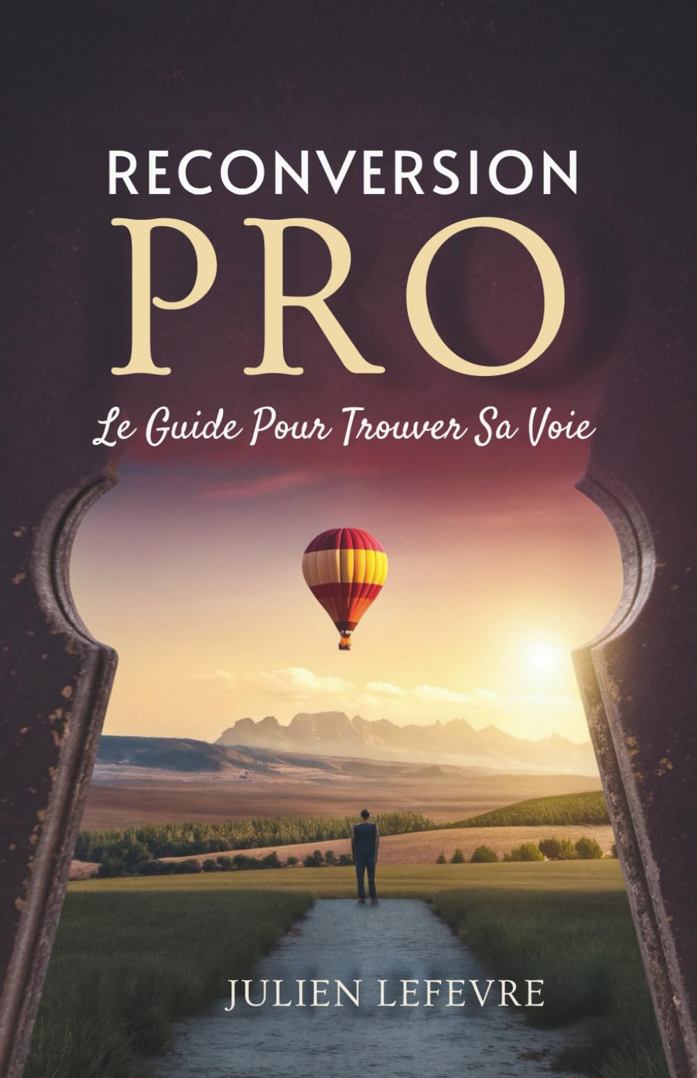 Reconversion Pro: Le Guide Pour Trouver Sa Voie