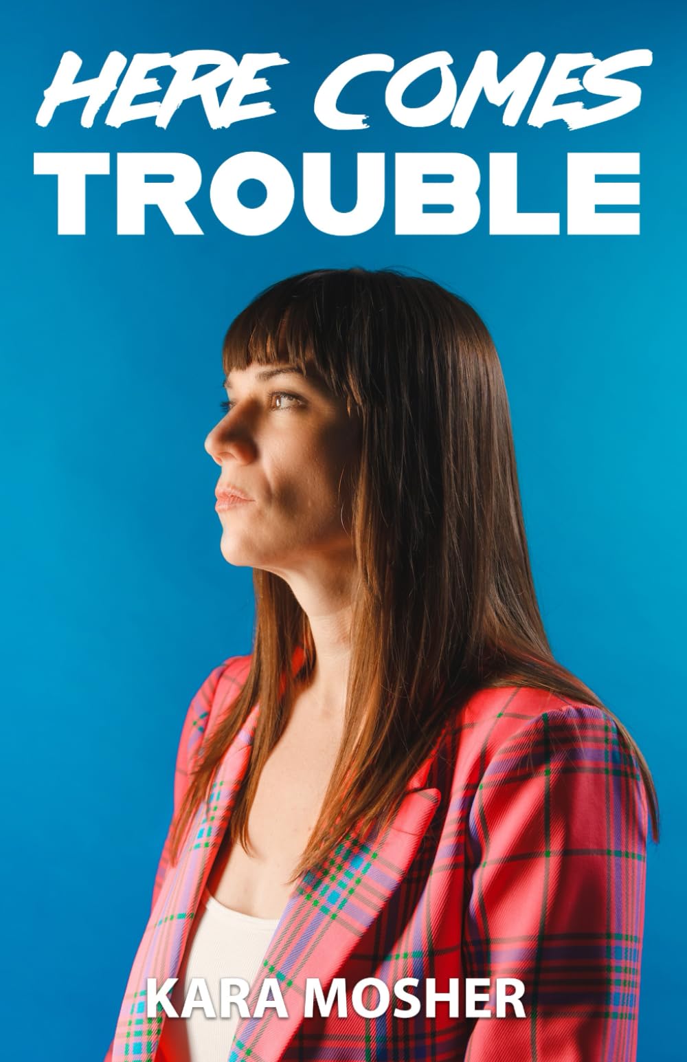 Here Comes Trouble