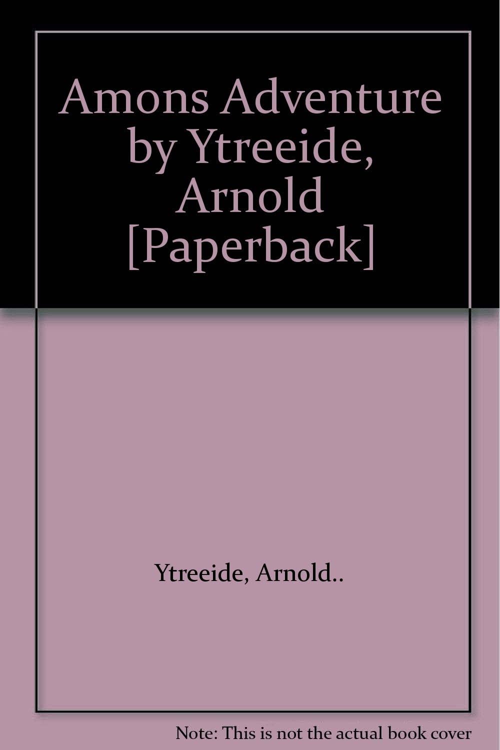 Amons Adventure by Ytreeide, Arnold [Paperback]