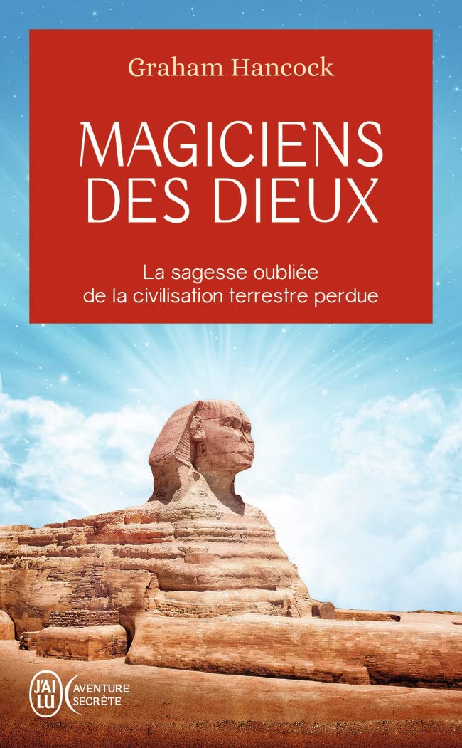 Magiciens des dieux: La sagesse oubliée de la civilisation terrestre perdue (Aventure secrète (12763))