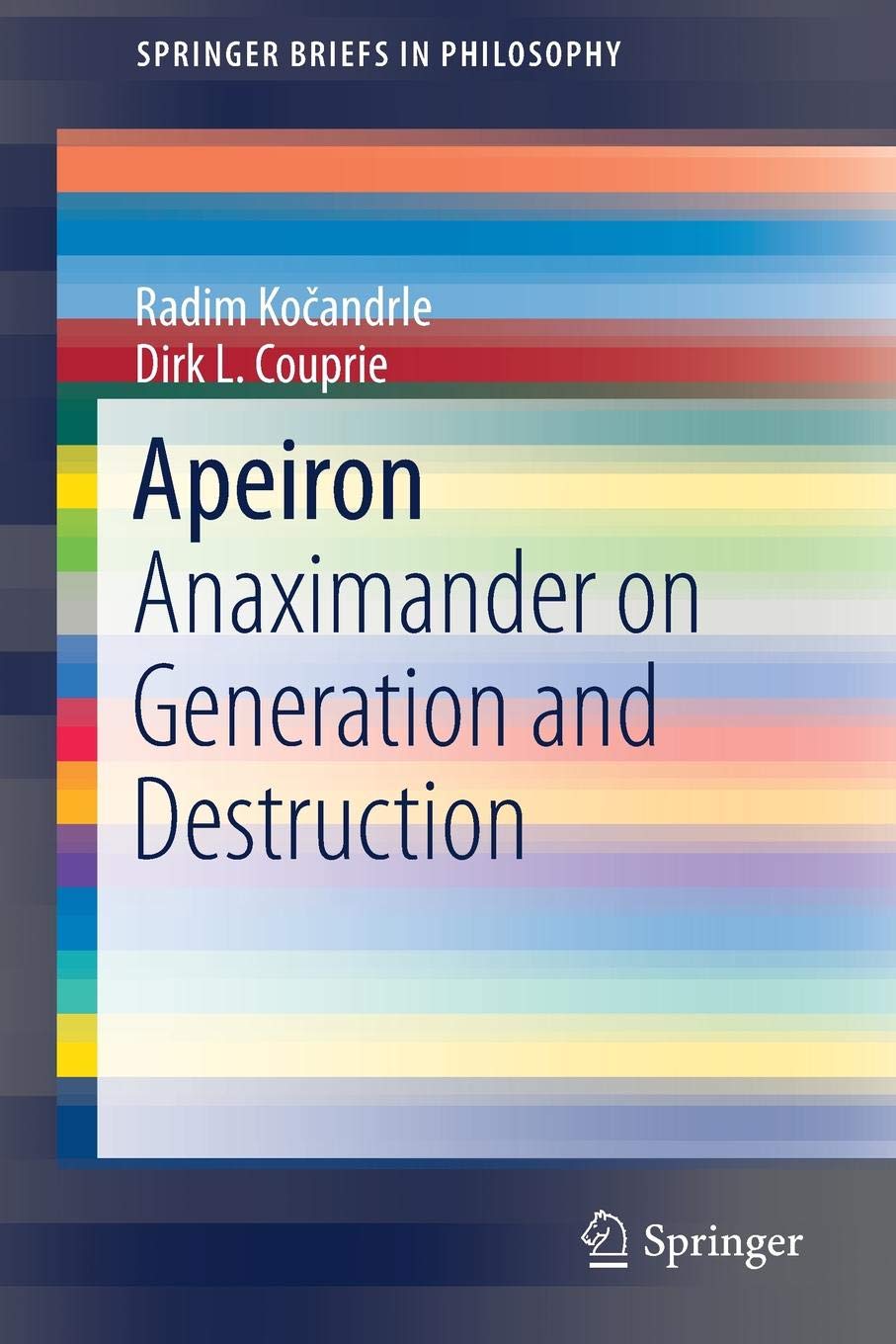 Apeiron: Anaximander on Generation and Destruction (SpringerBriefs in Philosophy)