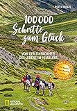 Abenteuer Himalaya: 100.000 Schritte zum Glück. Von der Einfachheit des Lebens im Himalaya. Mit Übersichtskarte und einem Glossar der wichtigsten Begriffe: Von der Einfachheit des Lebens im Himalaya