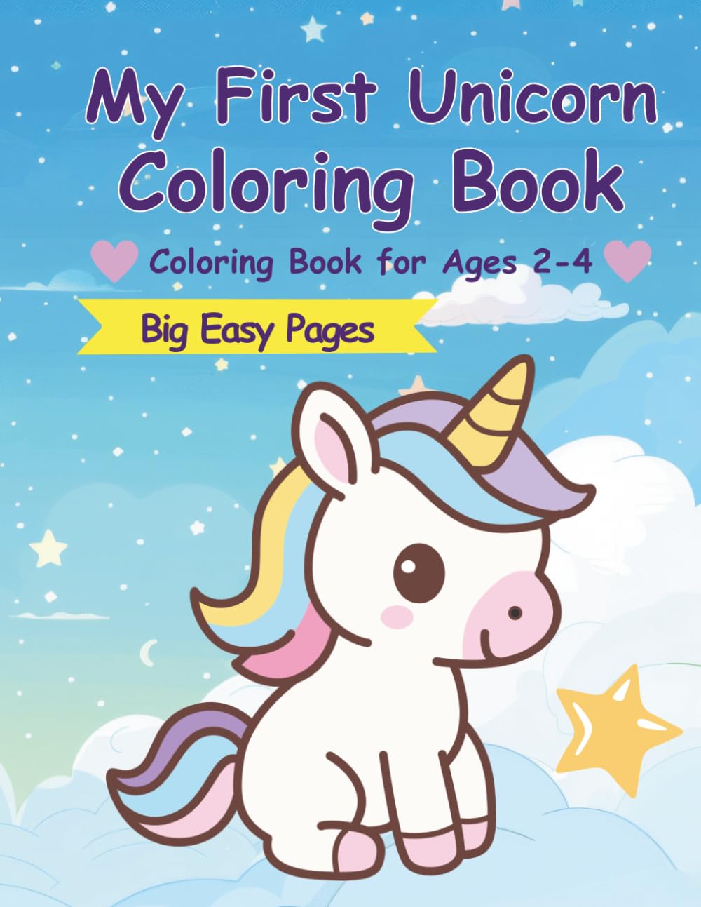 My First Unicorn Coloring Book: A Coloring Book for Ages 2-4