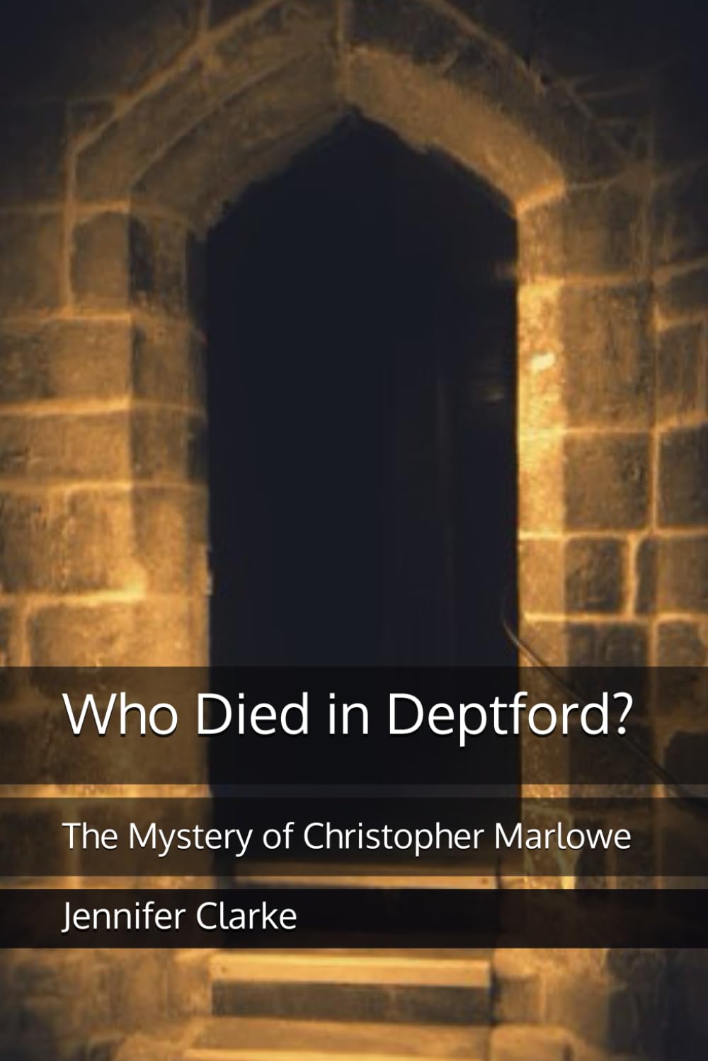 Who Died in Deptford?: The Mystery of Christopher Marlowe (Marlowe and Shakespeare Secret Agents)