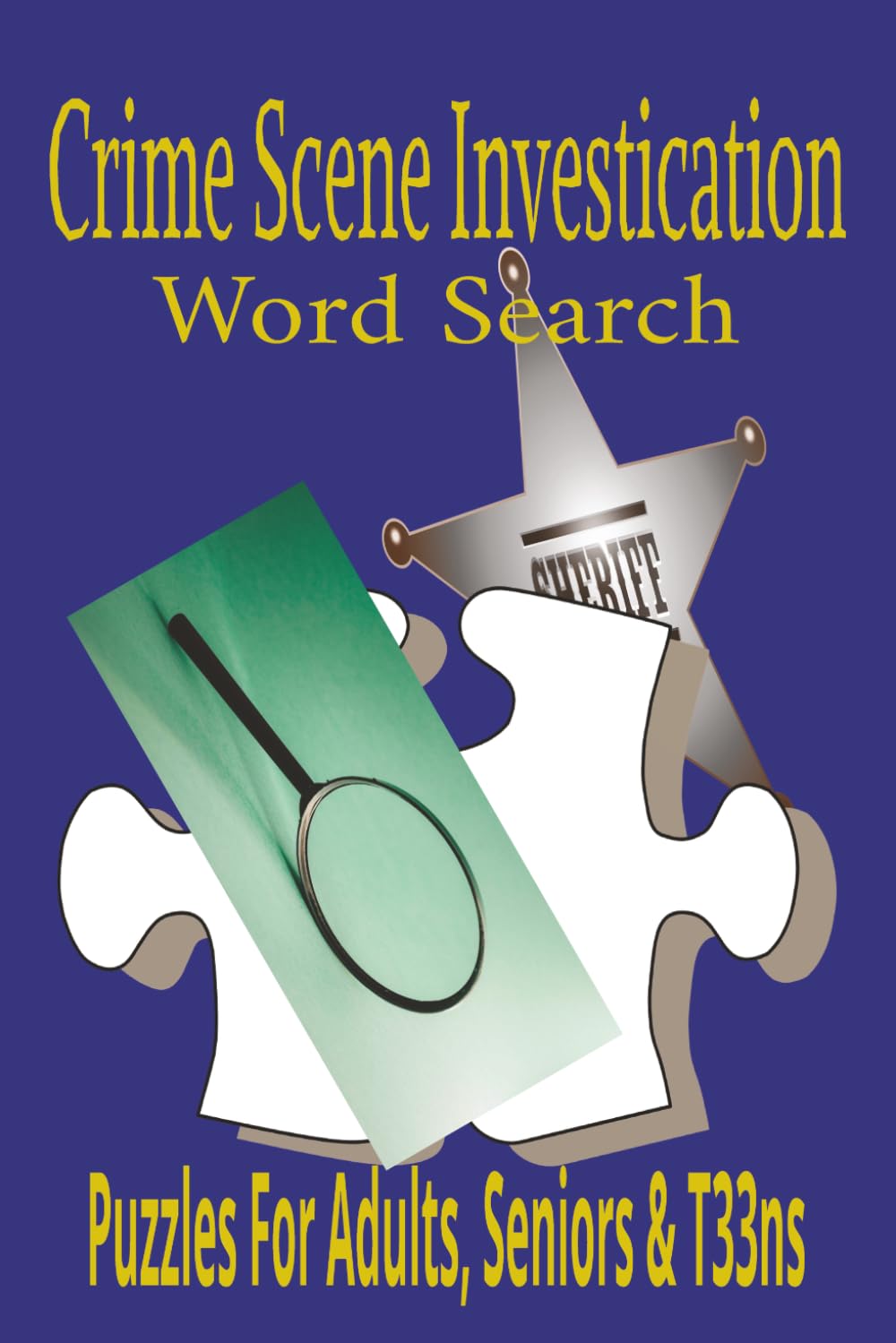 Crime Scene Investigator Word Search: Word Search Challenges for Crime Scene Investigators, Forensic Professionals and True Crime Enthusiasts, Easy ... Forensic Experts and Evidence Specialists