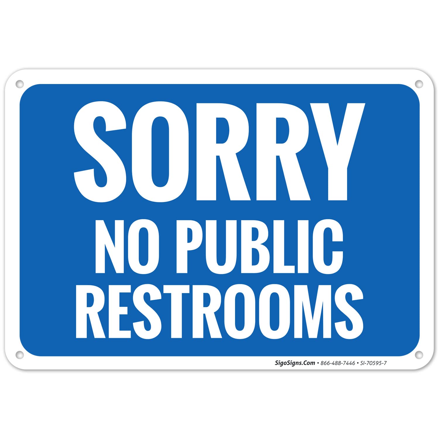 Sorry No Public Restrooms Sign, 10x7 Inches, Rust Free .040 Aluminum, Fade Resistant, Made in USA