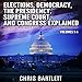 Elections, Conventions, the Presidency, Congress, and Supreme Court Explained: The Quick and Dirty Guide to Our Messy Democracy
