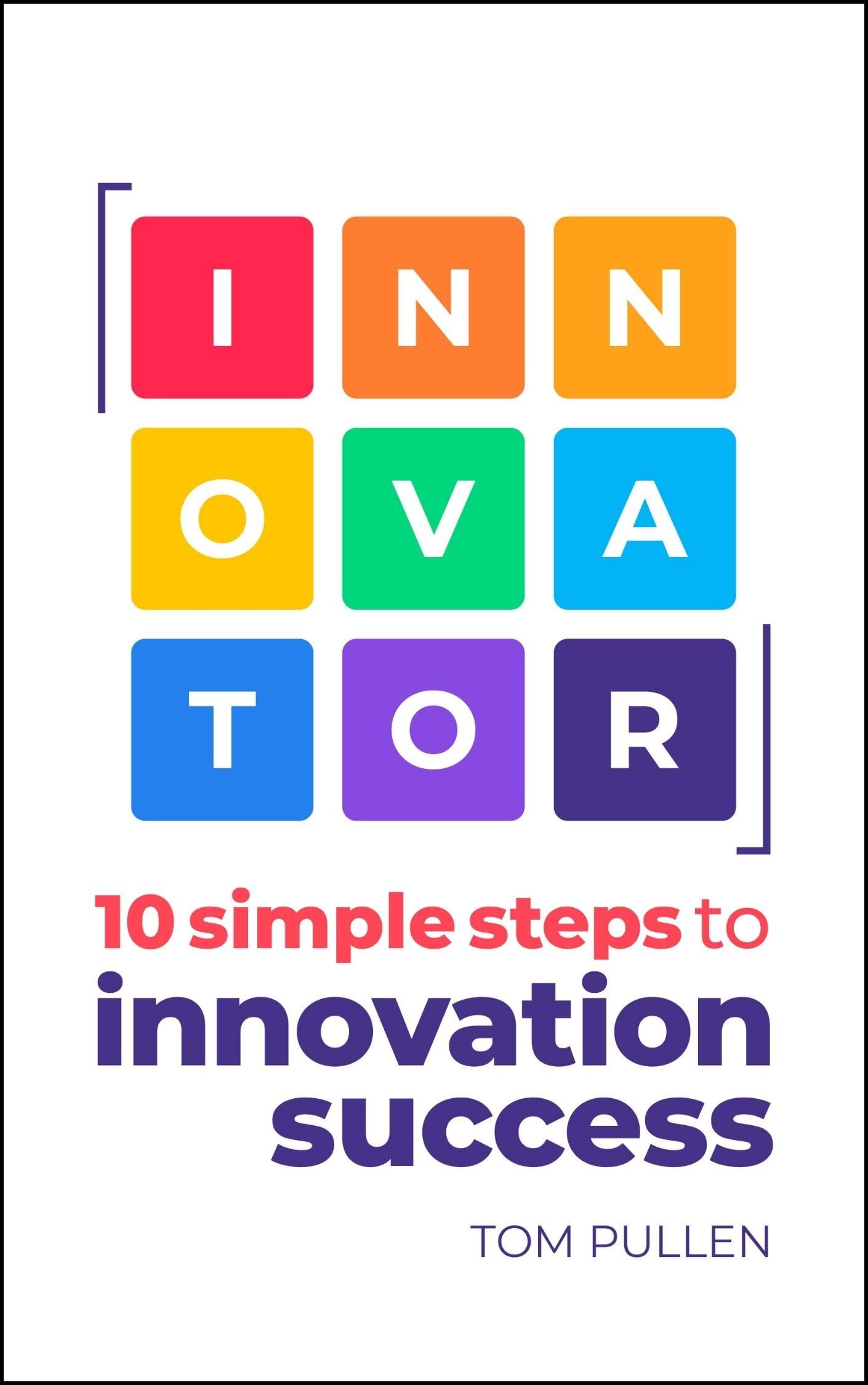INNOVATOR: 10 simple steps to innovation success