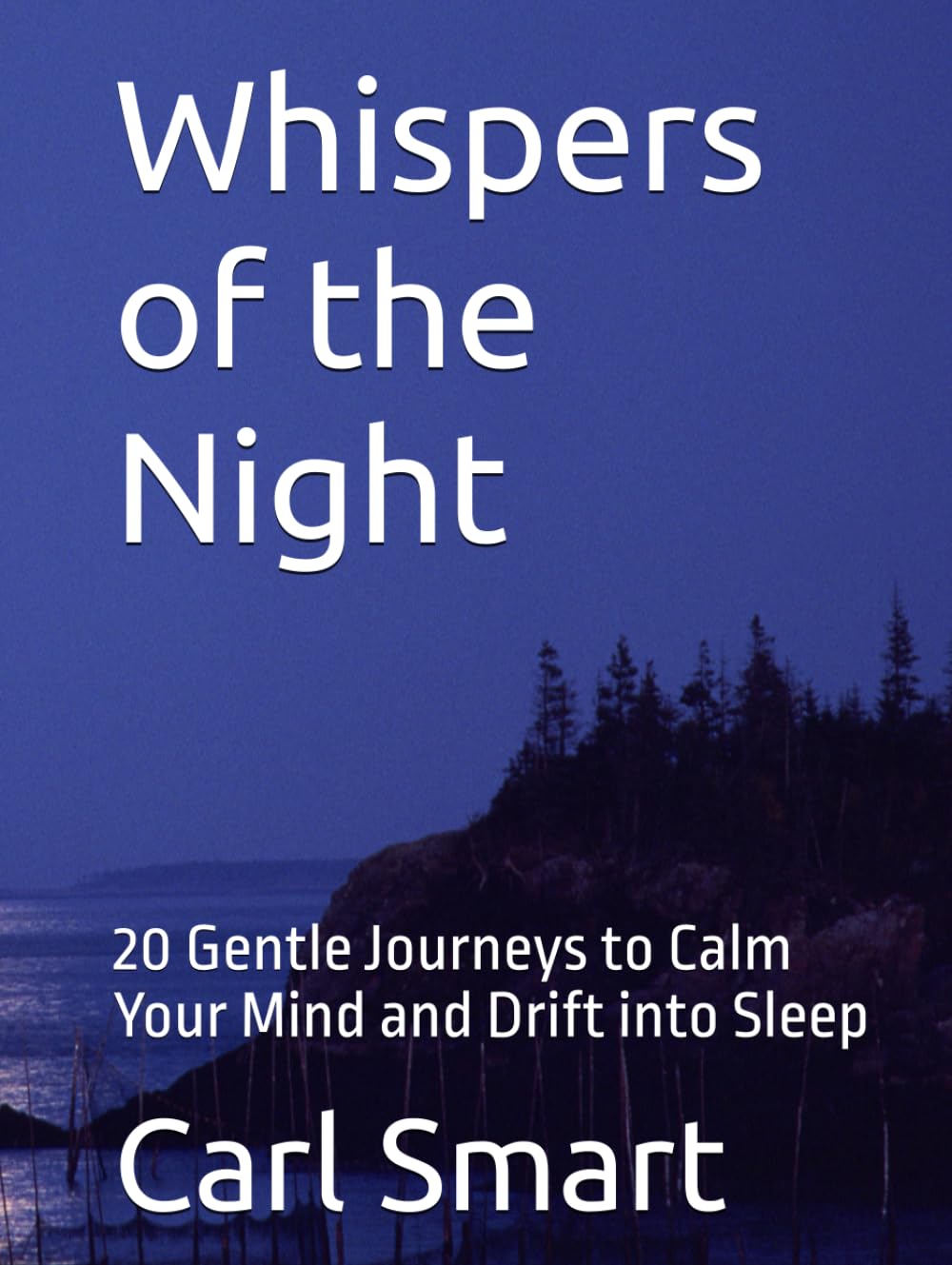 Whispers of the Night: 20 Gentle Journeys to Calm Your Mind and Drift into Sleep