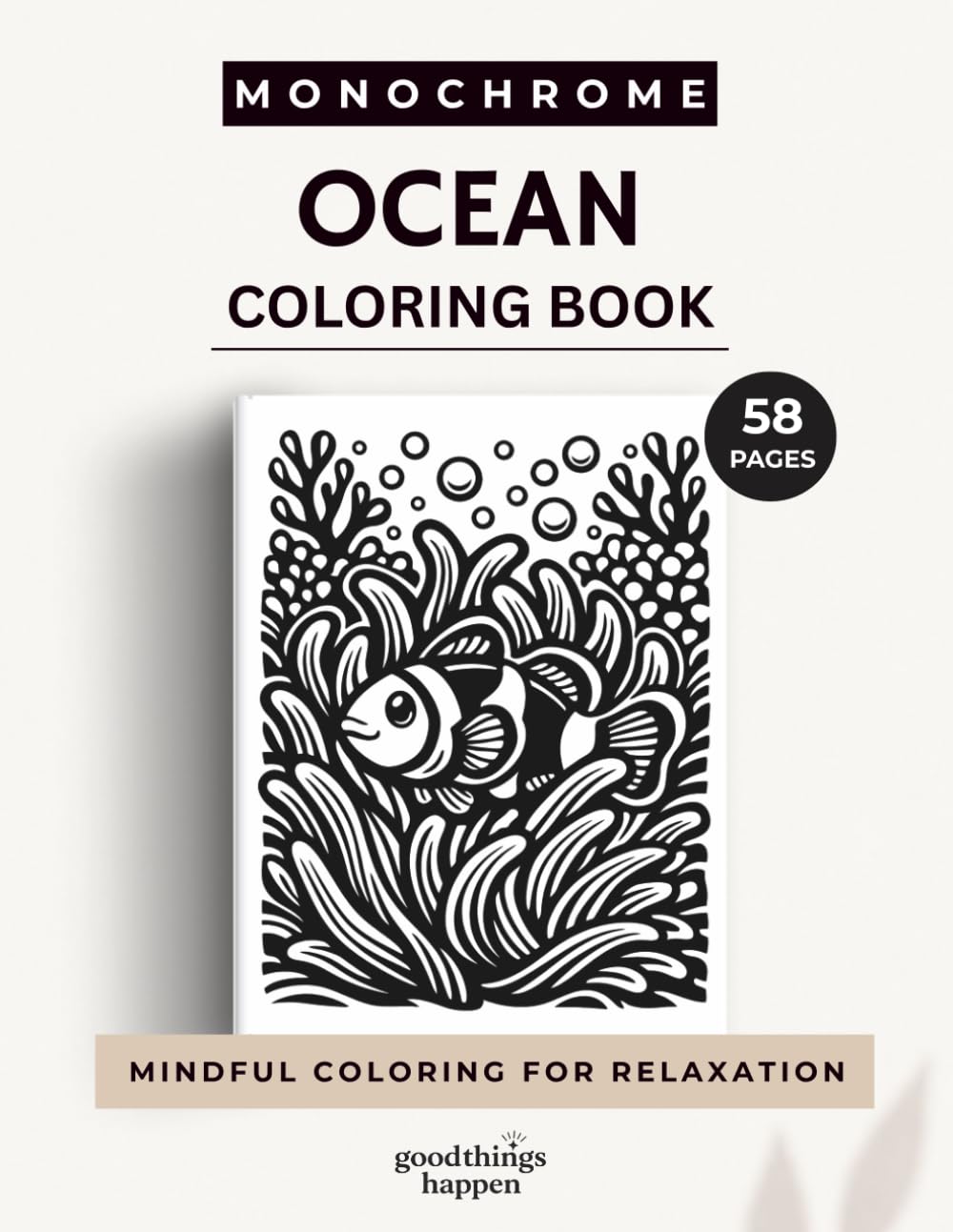 Monochrome Ocean Coloring Book: A One Color Coloring Book for Teens and Adults – Serene Ocean Scenes for Relaxation and Creative Calm (Monochrome Coloring Collection)