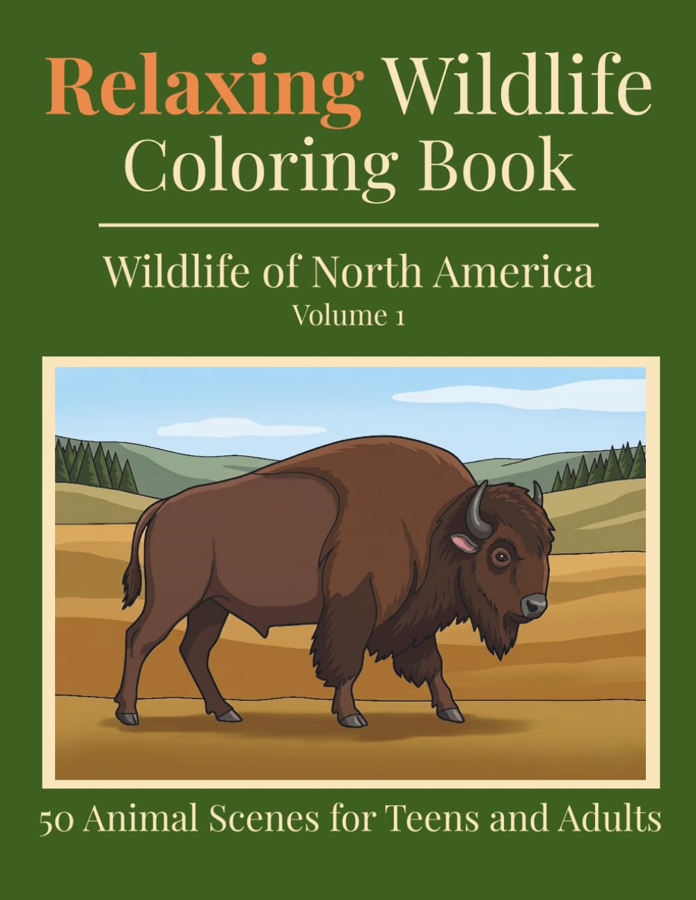 Relaxing Wildlife Coloring Book - Wildlife of North America Volume 1: 50 Animal Scenes for Teens and Adults