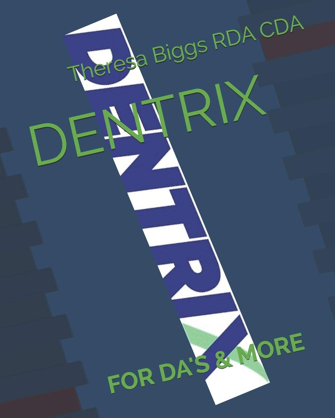 DENTRIX: FOR DA'S & MORE