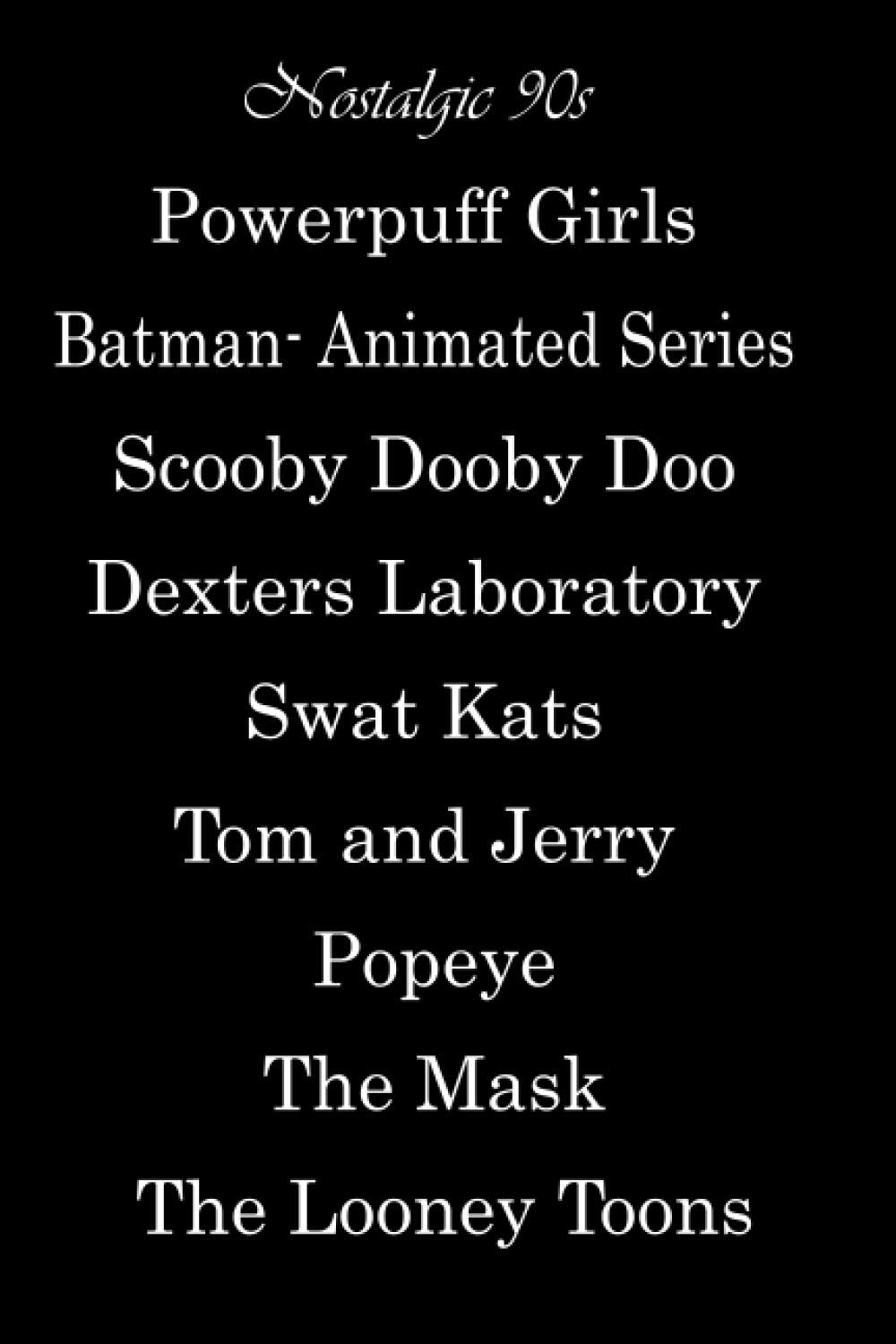 Nostalgic 90s Powerpuff Girls Batman- Animated Series Scooby Dooby Doo Dexters Laboratory Swat Kats Tom and Jerry Popeye The Mask The Looney Toons: ... | funny quotes for those who loves cartoon