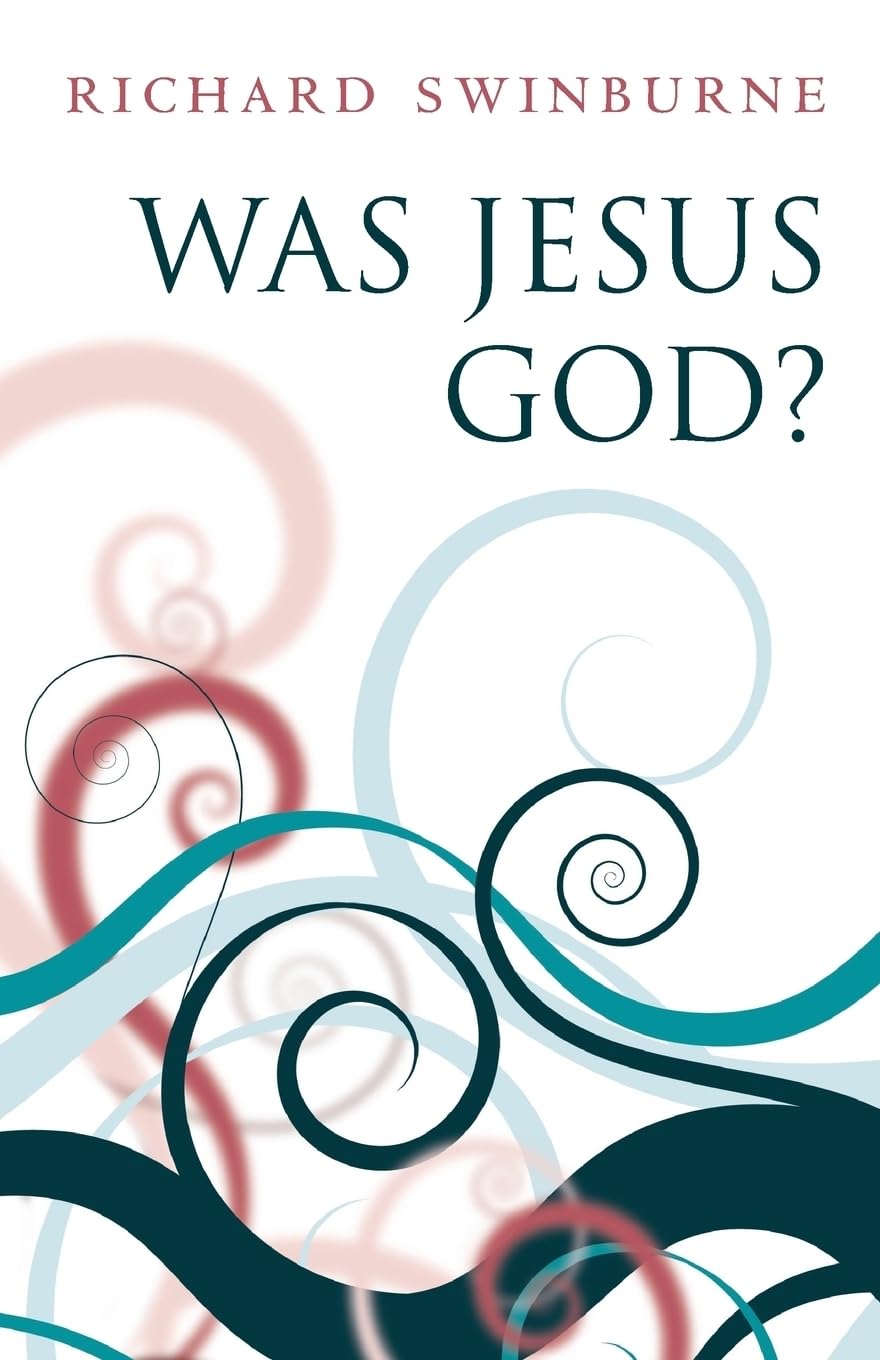 Was Jesus God by Richard Swinburne PAPERBACK 9780199580446