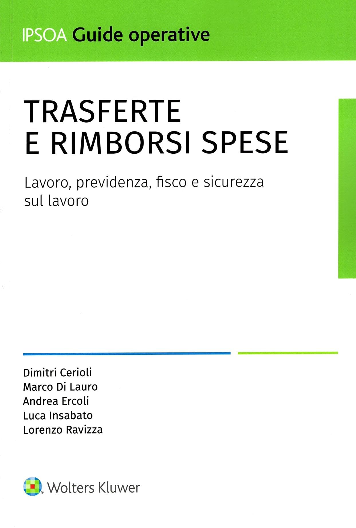 Trasferte e rimborsi spese. Lavoro, previdenza, fisco e sicurezza sul lavoro