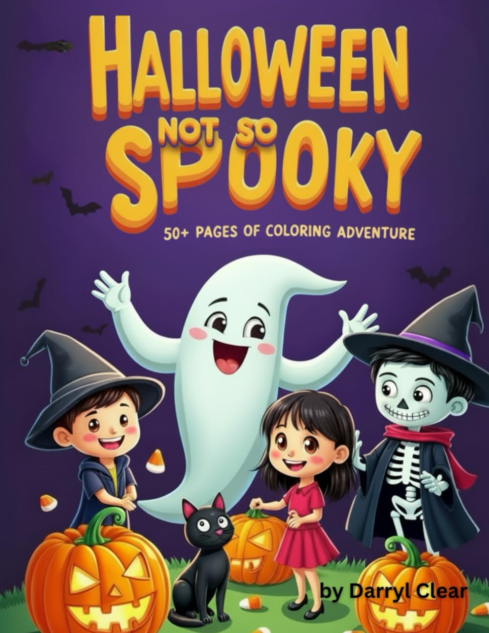 Halloween Not-So-Spooky Coloring Book 50+ Pages of Coloring Adventure